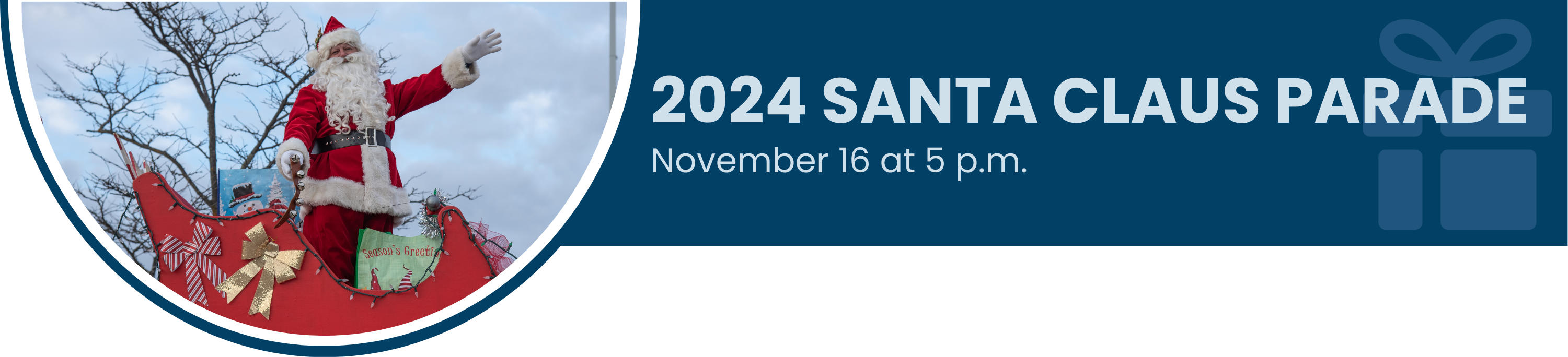 A web banner with a picture of Santa Claus on a sleigh waving. The text on the banner reads "2024 Santa Claus Parade, November 16 at 5 p.m."